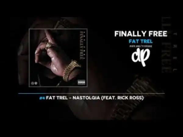 Finally Free BY Fat Trel